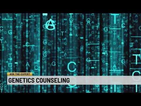 Ask the Expert: Genetics counseling