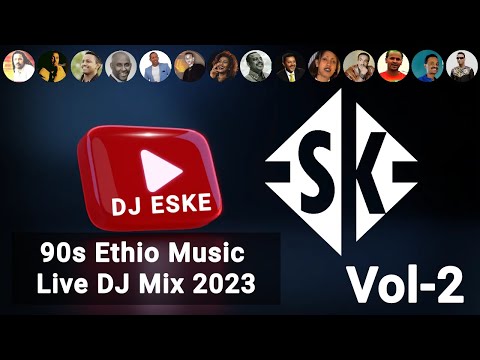 DJ ESKE - BEST 90’s ETHIOPIAN MUSIC NON-STOP DJ MIX 2023 VOL-2