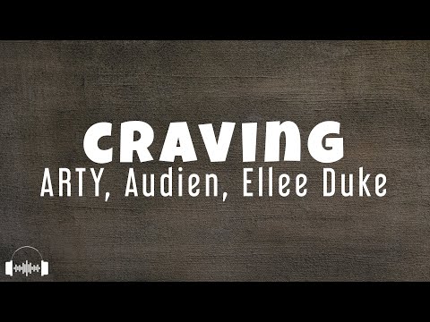 ARTY, Audien, Ellee Duke - Craving (Lyrics) | Dirty Decibels