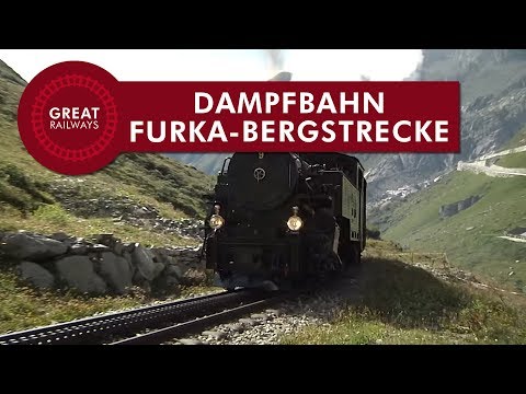 Dampfbahn Furka-Bergstrecke - German • Great Railways