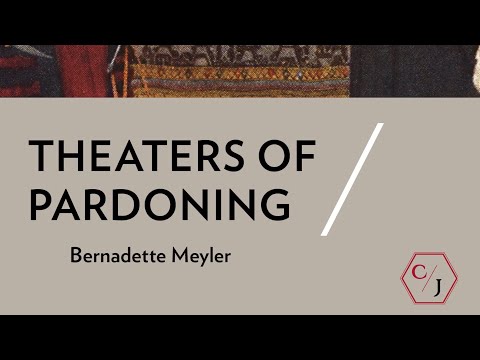 Roundtable on Bernadette Meyler's Theaters of Pardoning