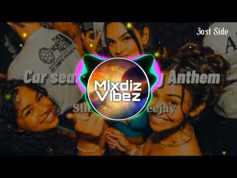 Car Seat x ShenYeng (Dj Mixdiz678 Mashup) 2022