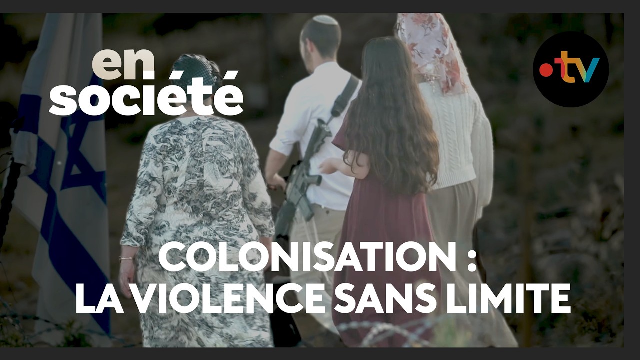 Cisjordanie : L'effacement du territoire ? | Reportage - En Société du 11 mai 2026