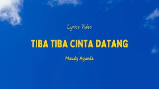 Download lagu Maudy Ayunda - Tiba tiba cinta datang mp3 Download lagu Maudy Ayunda - Tiba tiba cinta datang mp3