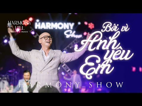 Bởi Vì Anh Yêu Em - Phan Đinh Tùng live at The Harmony Show