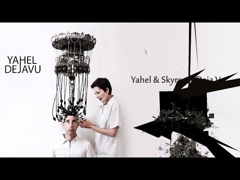 Yahel - Deja Vu (Album Mix)