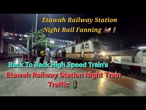 Etawah Railway Station Night Train Traffic🚦Night Rail Fanning Etawah Railway Station | Train's Skip⚡
