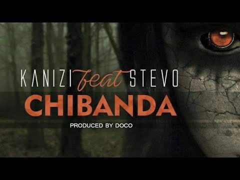KANIZI FEAT. STEVO RAP-GURU --- CHIBANDA
