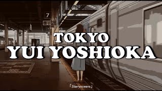 YUI YOSHIOKA - TOKYO │SUB ESPAÑOL + LYRICS