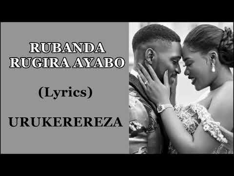 Rubanda rugira ayabo (Lyrics) Urukerereza