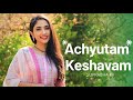 Achyutam Keshavam Krishna Damodaram Suprabha KV