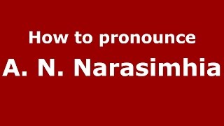 How to pronounce A. N. Narasimhia