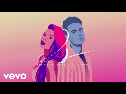 Marta Gałuszewska, Jeremi - Szukam Nas (Audio)