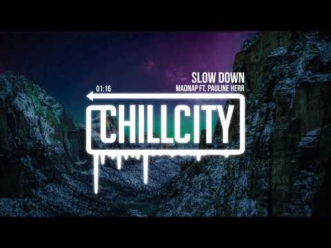 Madnap - Slow Down (feat. Pauline Herr)