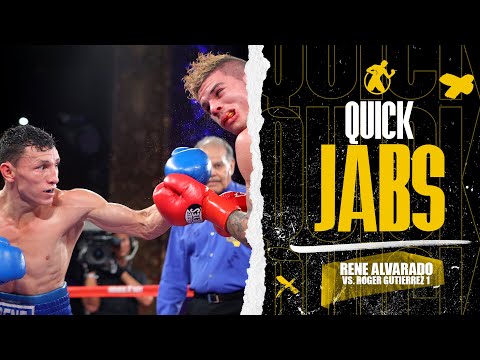 Quick Jabs | Rene Alvarado vs Roger Gutierrez 1...The beginning of a great trilogy!