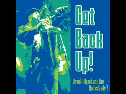 DAVID HILLYARD & THE ROCKSTEADY 7 - Get Back Up! [2009]