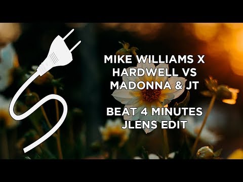 Mike Williams x Hardwell vs Madonna & JT - Beat 4 Minutes (JLENS Edit)