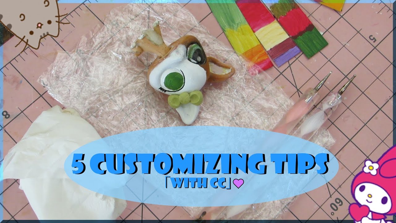 LPS Customs; 5 Tips/Hacks for Customizing ♥