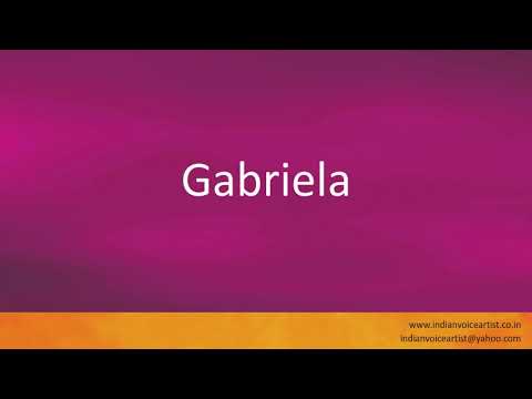 How to pronounce "Gabriela". (Spanish and English)