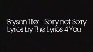 The Lyrics 4 You: Bryson Tiller - Sorry Not Sorry [Lyrics]