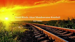 Download lagu Nanti Rindu Akan Membawamu Kembali (Boy Candra) mp3