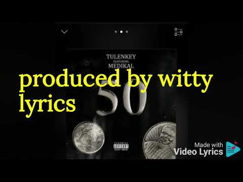 Tulenkey ft medikal 50 lyrics video