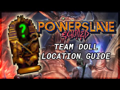 PowerSlave Exhumed - Team Doll Location Guide