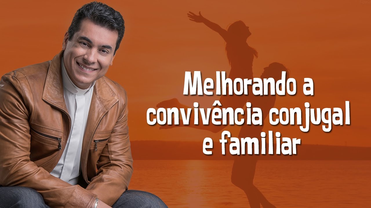 Melhorando a convivência conjugal e familiar - Padre Chrystian Shankar