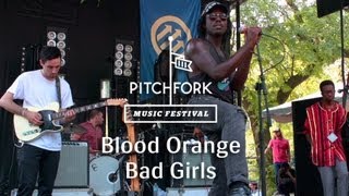 Blood Orange - &quot;Bad Girls&quot; - Pitchfork Media 2013