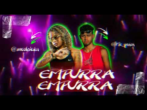 🔴 MC YNHOH FEAT: MC DRICKA -EMPURRA EMPURRA -REMIX BREGA FUNK