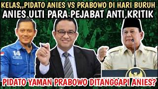 Download lagu GEGER,, PIDATO YAMAN PRAB VS PIDATO ANIES DIHARI BURUH!! ANIES KERAS SIKAT PARA PEJABAT ANTI KRITIK mp3