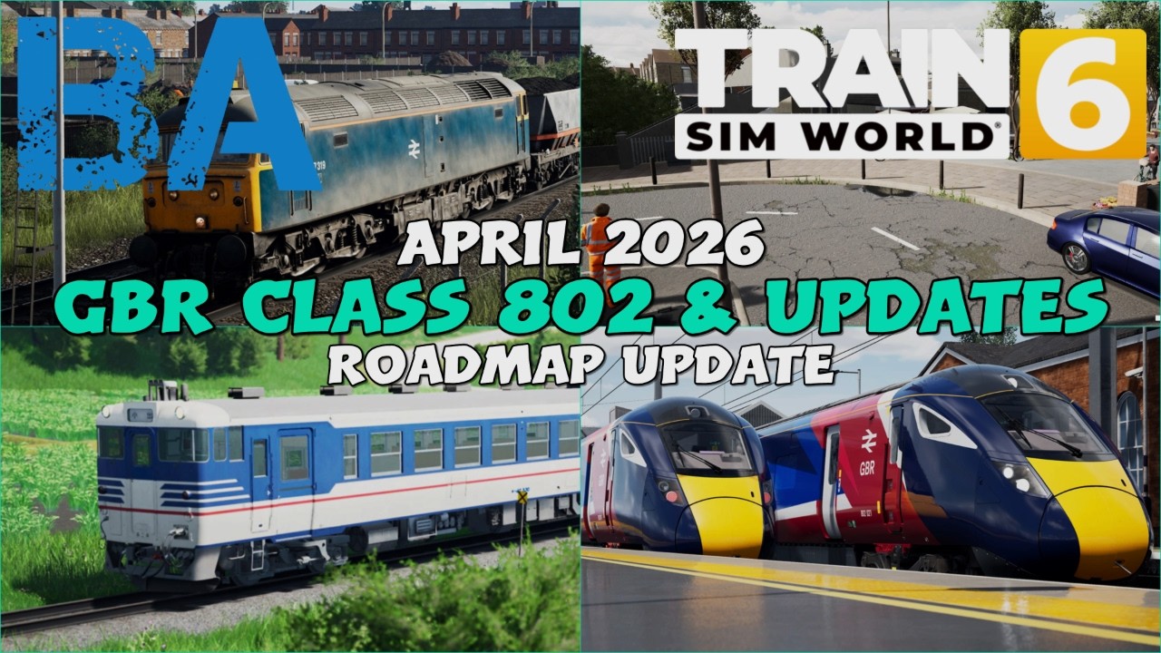GBR CLASS 802 & LOTS OF PROJECT UPDATES - Roadmap April 2026 - News - Train Sim World 6