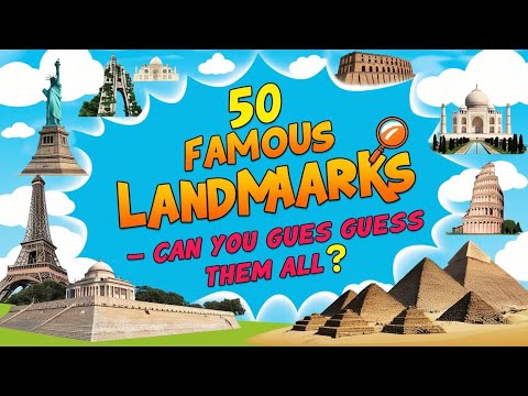 🚀😊 50 Famous Landmarks Quiz – Can You Guess Them All? 🚀😊
