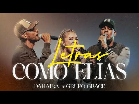 CÓMO ELIAS | Dahaira ft Grupo Grace | LETRA
