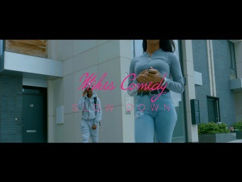 Mikes Comedy - Slow Down (Official Music Video)