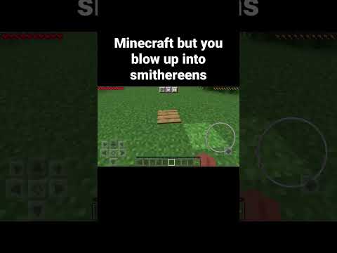Minecraft but you blow up into smithereens #minecraft