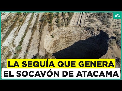 La sequía que generó el enorme socavón de Atacama