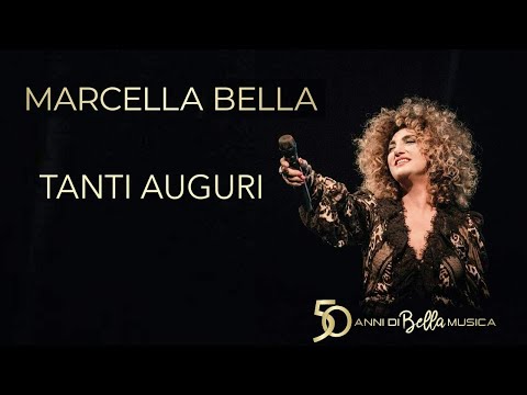 Marcella Bella - Tanti Auguri - 50 Anni di Bella Musica