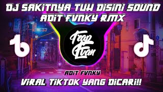 Download lagu DJ SAKITNYA TUH DISINI SOUND ADIT FVNKY RMX VIRAL TIKTOK FULL BASS MENGKANE 2022 mp3
