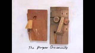 The Proper Ornaments. Step into the cold