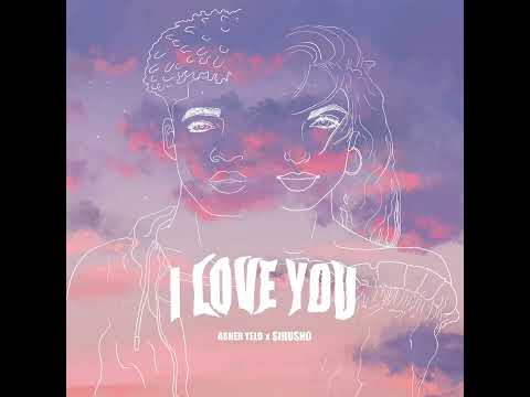 ASHER YELO - "i love you" (with Sirusho) (Visualizer)