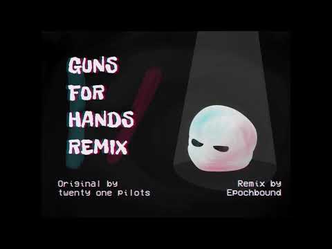 Guns For Hands- remix
