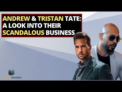 Andrew & Tristan Tate: A Look Into Their Scandalous Business