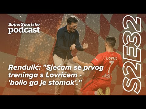 SuperSportske podcast S2E32 - Rendulić:"Sjećam se prvog treninga s Lovrićem - 'bolio ga je stomak'."