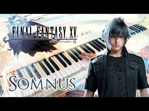 Somnus (FINAL FANTASY XV) ~ Piano Collections cover