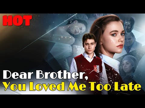 🆕Dear Brother, You Loved Me Too Late #drama #romantic #englishdrama #boxer