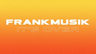 Frankmusik - It's Over - Audio Only