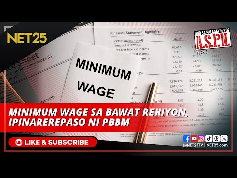 Minimum wage sa bawat rehiyon, ipinarerepaso ni PBBM. ASPN