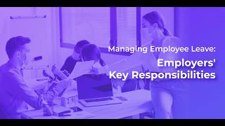Managing Employee Leave: Employers' Key Responsibilities