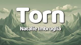Download lagu Natalie Imbruglia - Torn (Lyrics) mp3